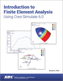 Couverture_Introduction to Finite Element Analysis Using Creo Simulate 6.0