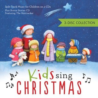 Kids Sing Christmas 3-Disc Collection: 3-Disc Collection / Split-Track Music for Children on 2 CDs / Plus Bonus Stories CD Featuring The N