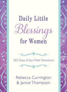 Daily Little Blessings For Women: 365 Days Of Joy-filled Devotions