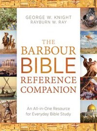 The Barbour Bible Reference Companion: An All-in-One Resource for Everyday Bible Study