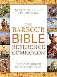 The Barbour Bible Reference Companion: An All-in-One Resource for Everyday Bible Study