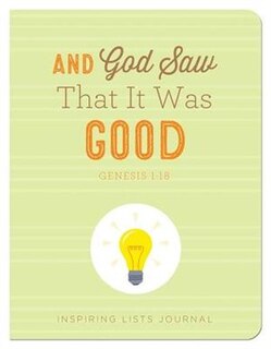 And God Saw That It Was Good (genesis 1:18): Inspiring Lists Journal