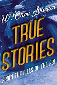 Front cover_True Stories from the Files of the FBI