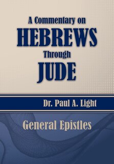 Front cover_A Commentary on Hebrews Through Jude