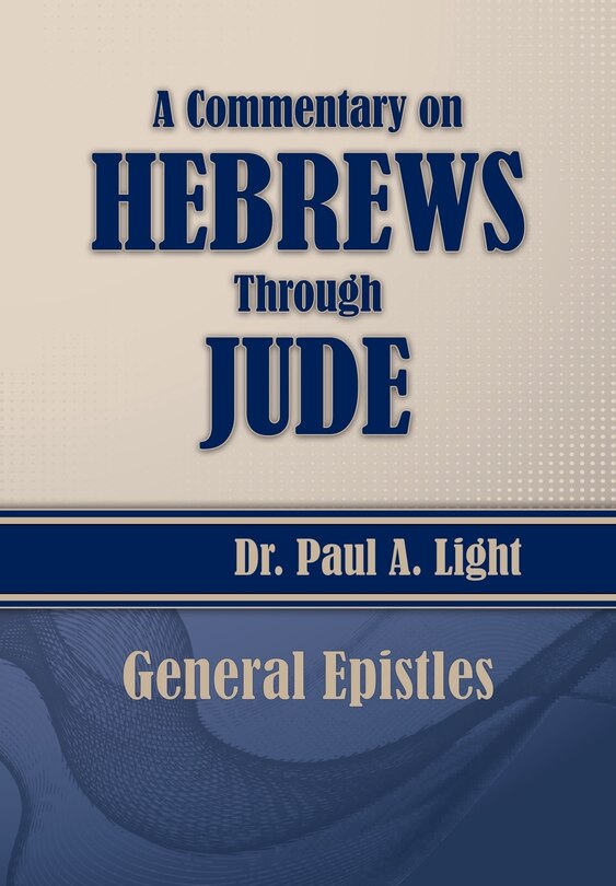 Front cover_A Commentary on Hebrews Through Jude
