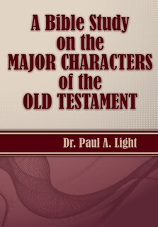 Front cover_A Bible Study on the Major Bible Characters of the Old Testament
