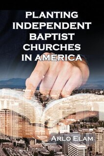 Front cover_Planting Independent Baptist Churches in America