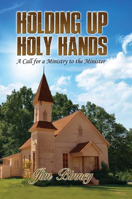 Holding Up Holy Hands: A Call for a Ministry to the Minister