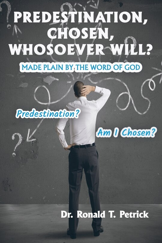 Front cover_Predestination, Chosen, Whosoever Will?