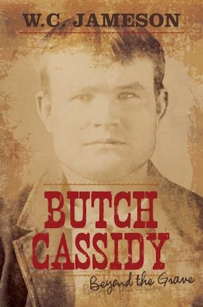 Butch Cassidy: Beyond The Grave