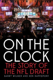On The Clock: The Story Of The Nfl Draft