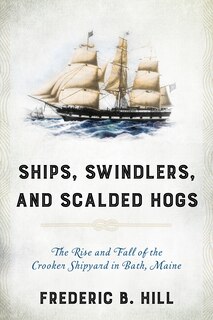 Front cover_Ships, Swindlers, And Scalded Hogs