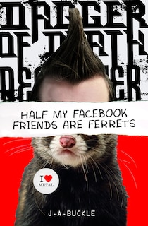 Front cover_Half My Facebook Friends Are Ferrets