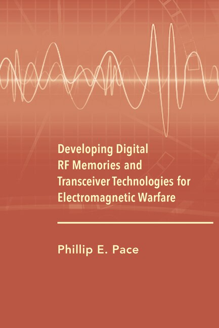 Front cover_Developing Digital RF Memories and Transceiver Technologies for Electromagnetic Warfare