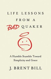 Front cover_Life Lessons from a Bad Quaker