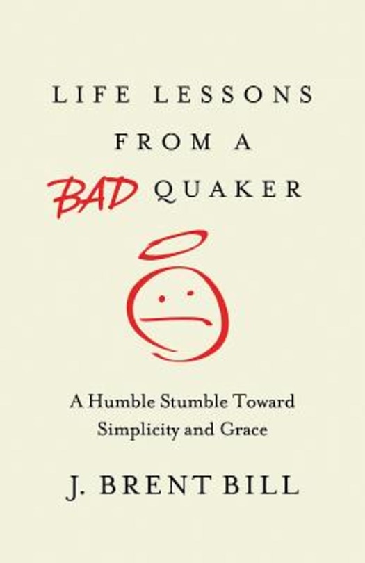 Front cover_Life Lessons from a Bad Quaker