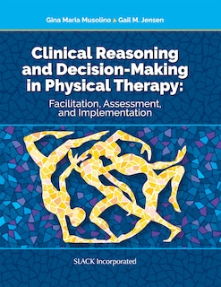 Front cover_Clinical Reasoning And Decision Making In Physical Therapy