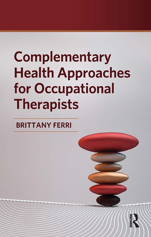 Front cover_Complementary Health Approaches For Occupational Therapists