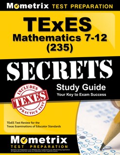 Front cover_TExES Mathematics 7-12 (235) Secrets Study Guide