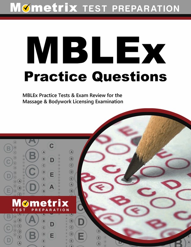 Mblex Practice Questions: Mblex Practice Tests And Exam Review For The Massage And Bodywork Licensing Examination