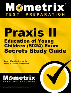 Couverture_Praxis Ii Education Of Young Children (5024) Exam Secrets Study Guide