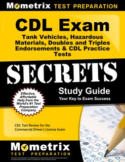 Front cover_CDL Exam Secrets - Tank Vehicles, Hazardous Materials, Doubles and Triples Endorsements and CDL Practice Tests Study Gui