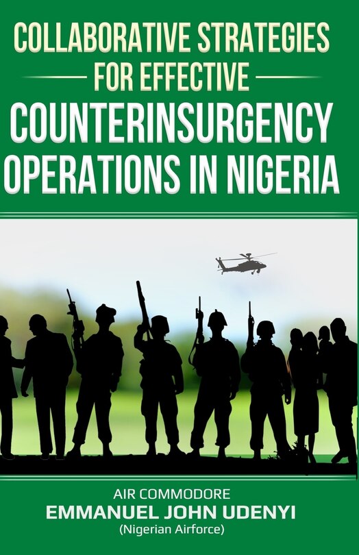Front cover_Collaborative Strategies for Effective Counterinsurgency Operations in Nigeria