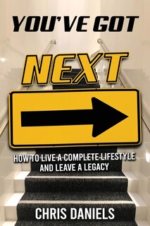 Couverture_You've Got Next - How to live a Complete Lifestyle and Leave a Legacy