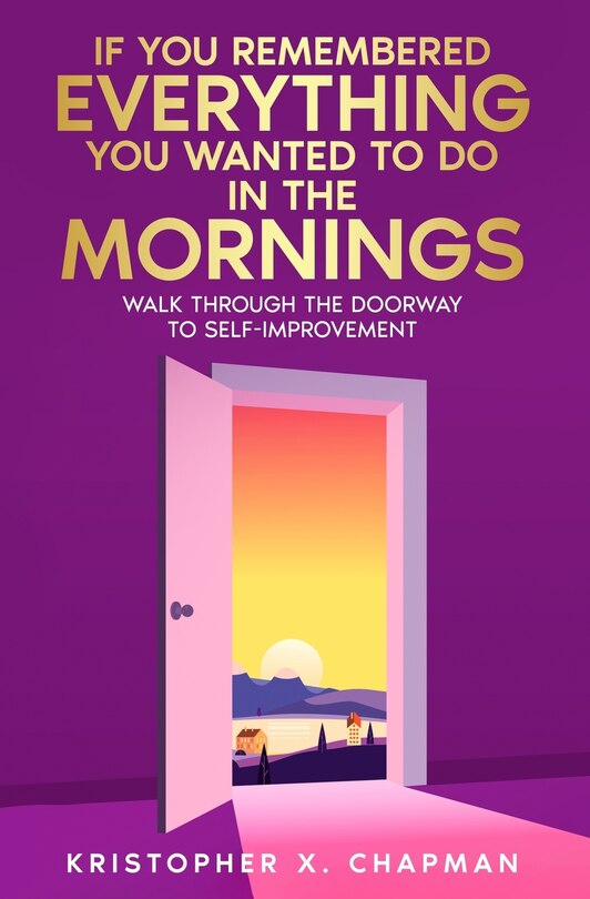 Front cover_If You Remembered Everything You Wanted To Do in the Mornings