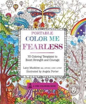 Portable Color Me Fearless: 70 Coloring Templates To Boost Strength And Courage