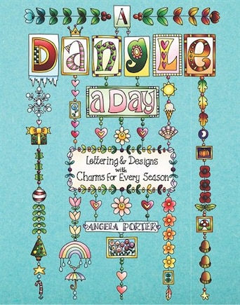 A Dangle a Day: Lettering & Designs with Charms for Every Season