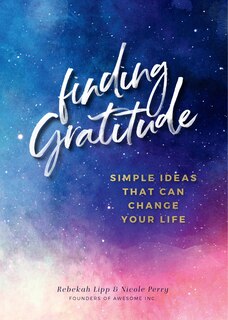 Finding  Gratitude: Simple Ideas That Can Change Your Life