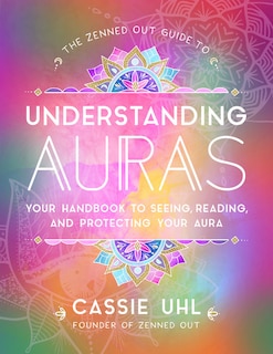 Front cover_The Zenned Out Guide to Understanding Auras