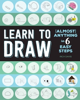 Front cover_Learn To Draw (almost) Anything In 6 Easy Steps