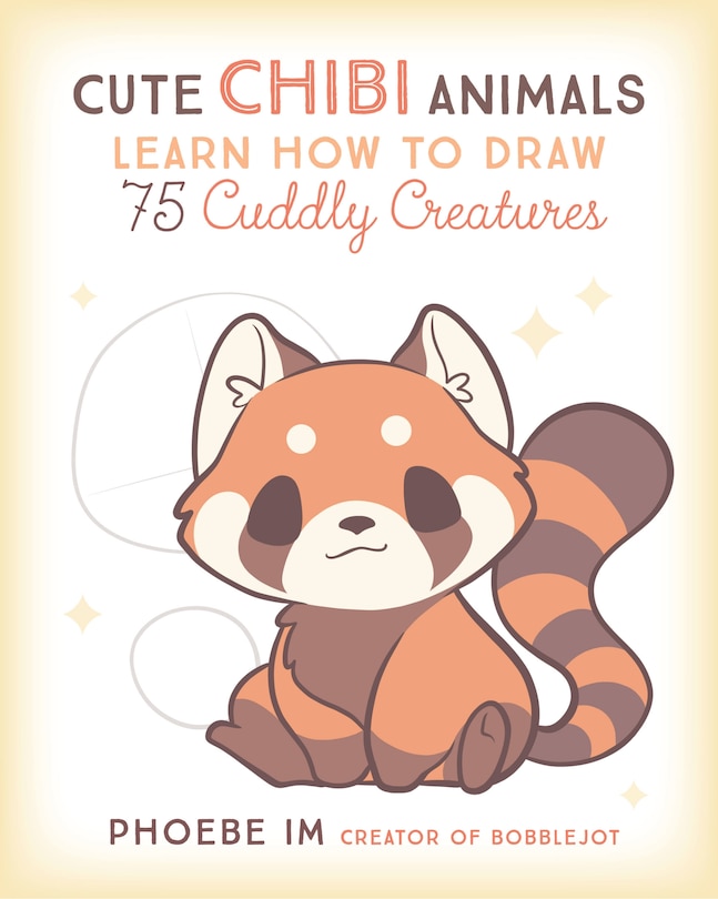 Cute Chibi Animals: Learn How To Draw 75 Cuddly Creatures