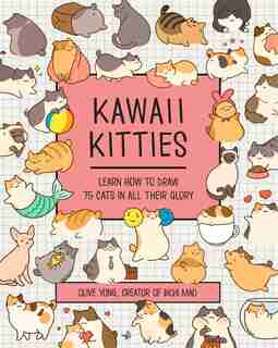 Kawaii Kitties: Learn How To Draw 75 Cats In All Their Glory by Olive Yong
