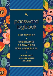 Password  Logbook (Hip Floral): Keep Track of Usernames, Passwords, Web Addresses in One Easy and Organized Location