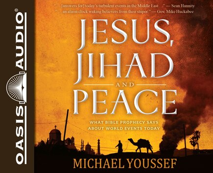 Jesus, Jihad And Peace (library Edition): What Bible Prophecy Says About World Events Today