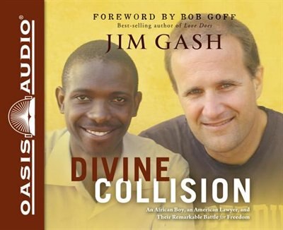 Divine Collision (library Edition): An African Boy, An American Lawyer, And Their Remarkable Battle For Freedom