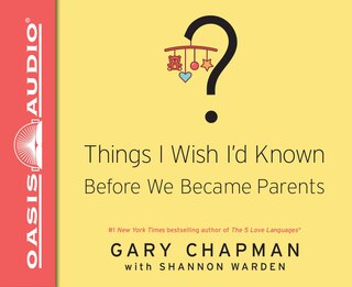 Things I Wish I'd Known Before We Became Parents (library Edition)