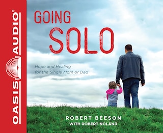 Going Solo (library Edition): Hope And Healing For The Single Mom Or Dad