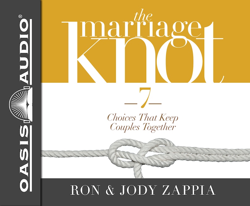 The Marriage Knot (library Edition): 7 Choices That Keep Couples Together