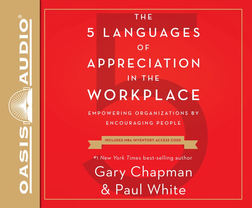 5 Languages Of Appreciation In The Workplace (library Edition): Empowering Organizations By Encouraging People