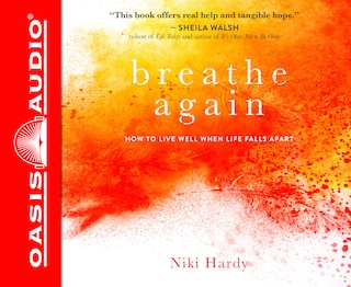 Breathe Again (library Edition): How To Live Well When Life Falls Apart