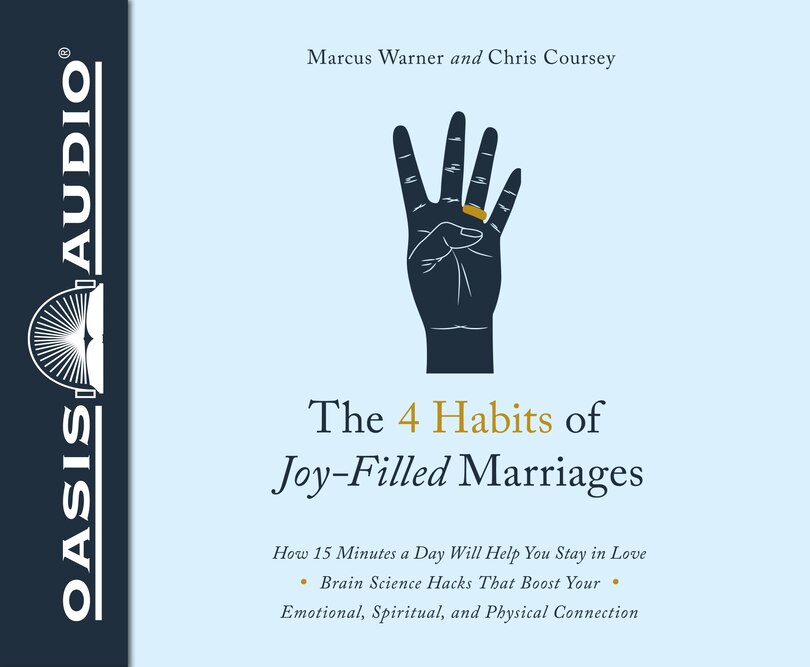 The 4 Habits Of Joy Filled Marriages (library Edition): How 15 Minutes A Day Will Help You Stay In Love