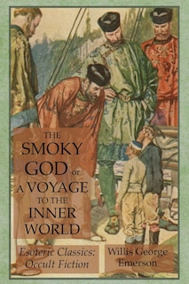 Front cover_The Smoky God or A Voyage to the Inner World