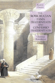 Front cover_The Rosicrucian Fama Fraternitatis and Confessio Fraternitatis