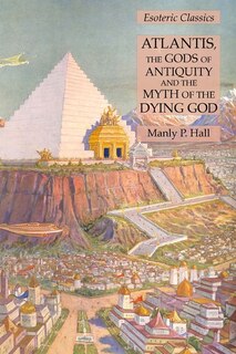 Front cover_Atlantis, the Gods of Antiquity and the Myth of the Dying God