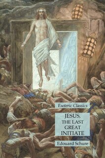 Front cover_Jesus, the Last Great Initiate