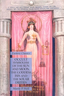 Front cover_Occult Symbolism of the Sun and Moon, the Goddess Isis and the Solar Deities